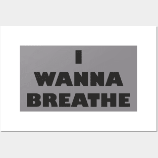 I Wanna Breathe Posters and Art